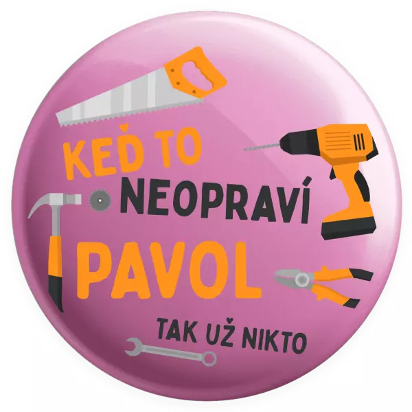 Placka Když to neopraví jméno, tak už nikdo - kopie