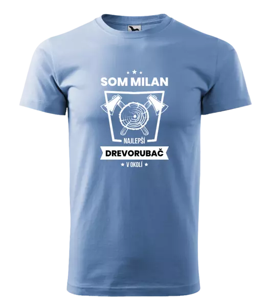 Pánske tričko Najlepší v okolí - drevorubač