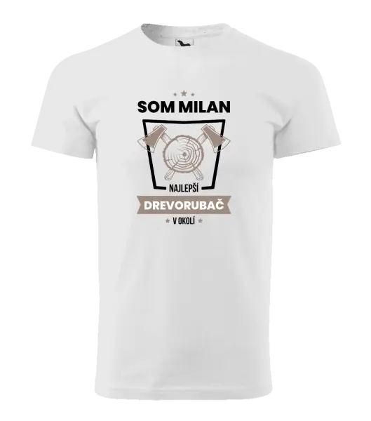 Pánske tričko Najlepší v okolí - drevorubač