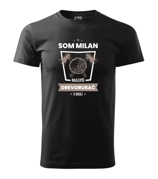 Pánske tričko Najlepší v okolí - drevorubač