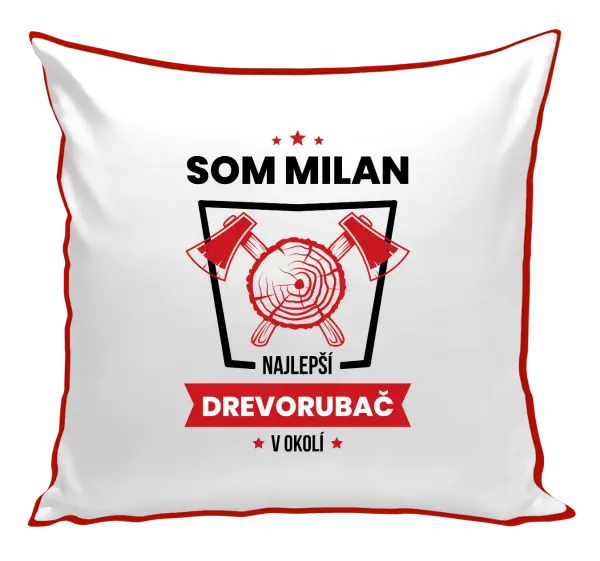 Vankúš Najlepší v okolí - drevorubač