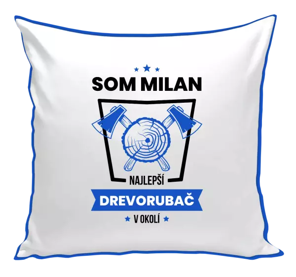 Vankúš Najlepší v okolí - drevorubač