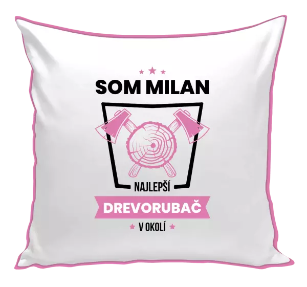 Vankúš Najlepší v okolí - drevorubač