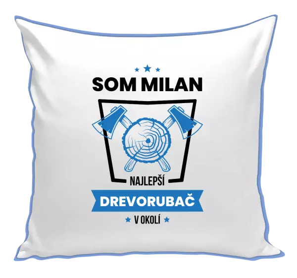 Vankúš Najlepší v okolí - drevorubač