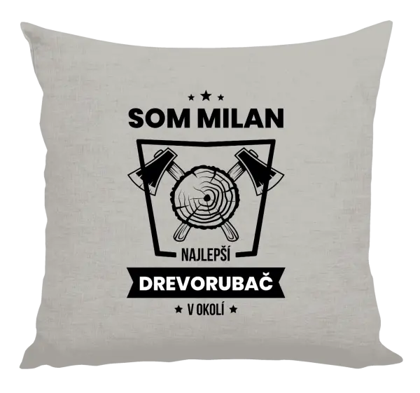 Vankúš Najlepší v okolí - drevorubač