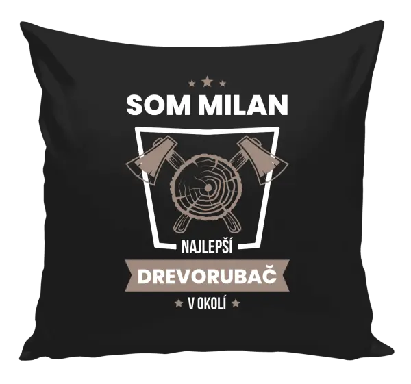 Vankúš Najlepší v okolí - drevorubač
