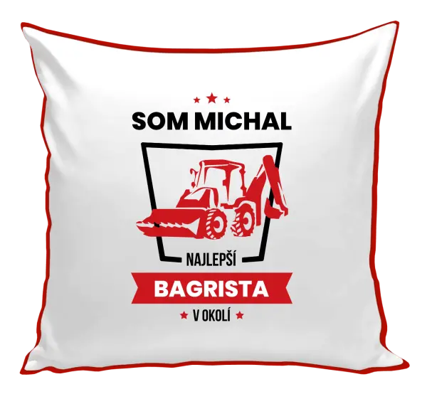 Vankúš Najlepší v okolí - bagrista