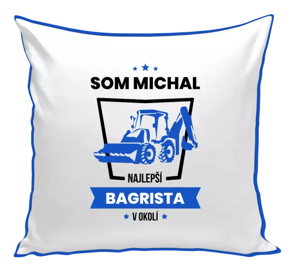 Vankúš Najlepší v okolí - bagrista