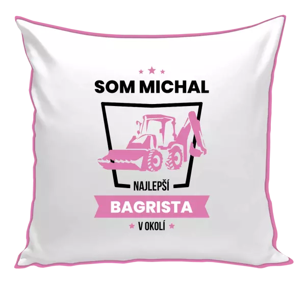 Vankúš Najlepší v okolí - bagrista