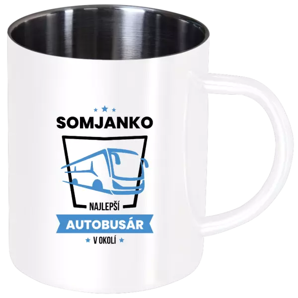 Nerezový hrnček Najlepší v okolí - autobusár