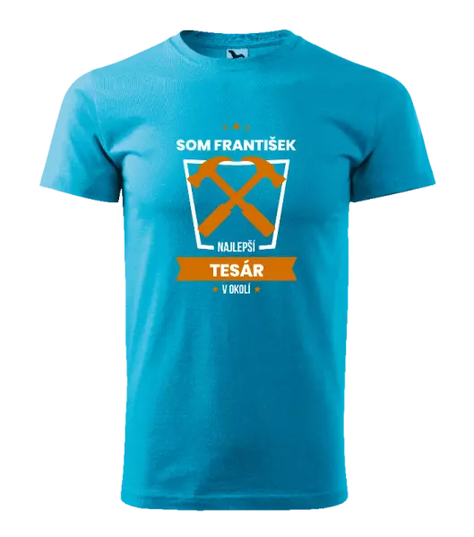 Pánske tričko Najlepší v okolí - tesár