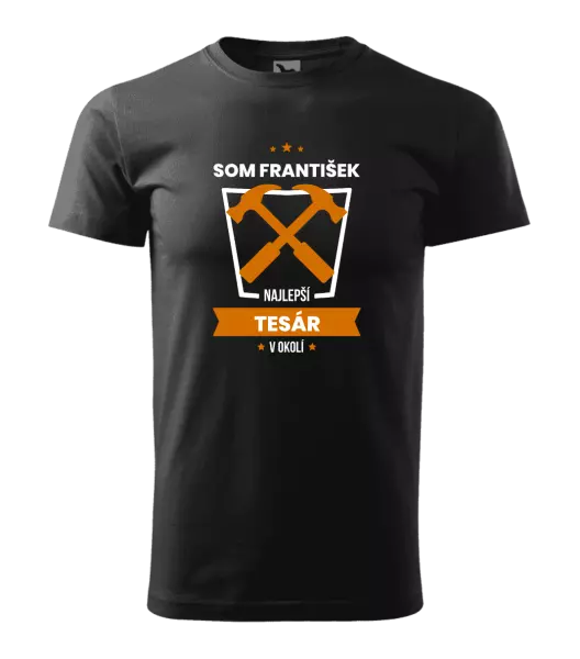 Pánske tričko Najlepší v okolí - tesár