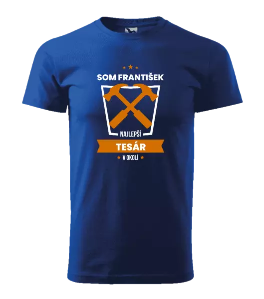 Pánske tričko Najlepší v okolí - tesár