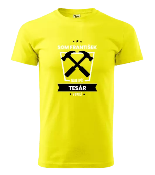 Pánske tričko Najlepší v okolí - tesár