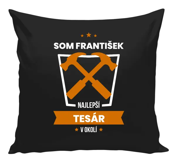 Vankúš Najlepší v okolí - tesár