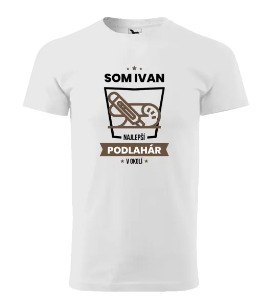Pánske tričko Najlepší v okolí - podlahár