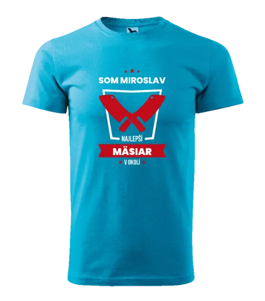 Pánske tričko Najlepší v okolí - mäsiar