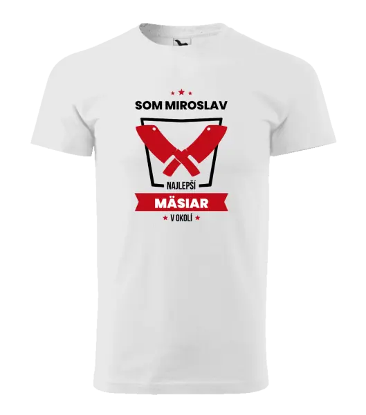 Pánske tričko Najlepší v okolí - mäsiar