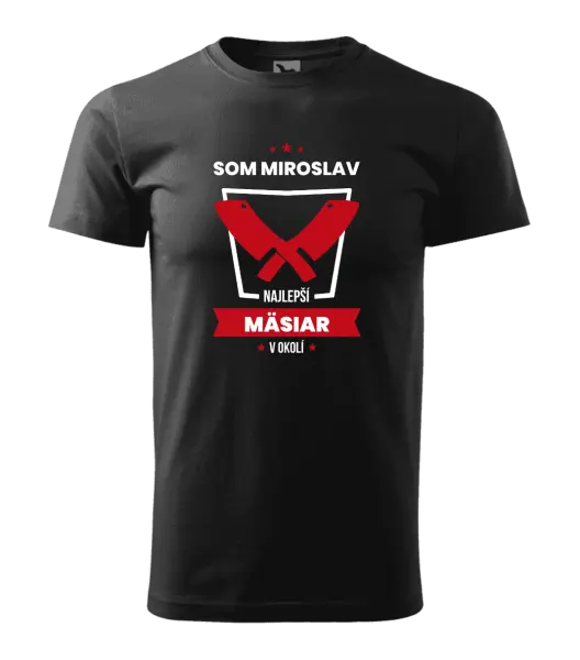 Pánske tričko Najlepší v okolí - mäsiar
