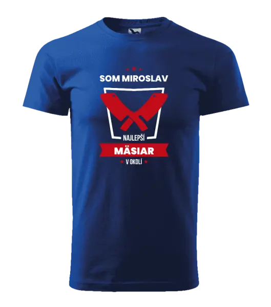 Pánske tričko Najlepší v okolí - mäsiar
