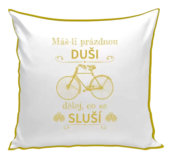 Polštář Máš-li prázdnou duši, dělej, co se sluší