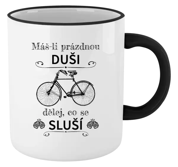 Hrnek Máš-li prázdnou duši, dělej, co se sluší