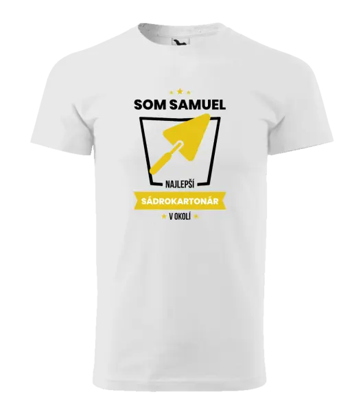 Pánske tričko Najlepší v okolí - sádrokartonár