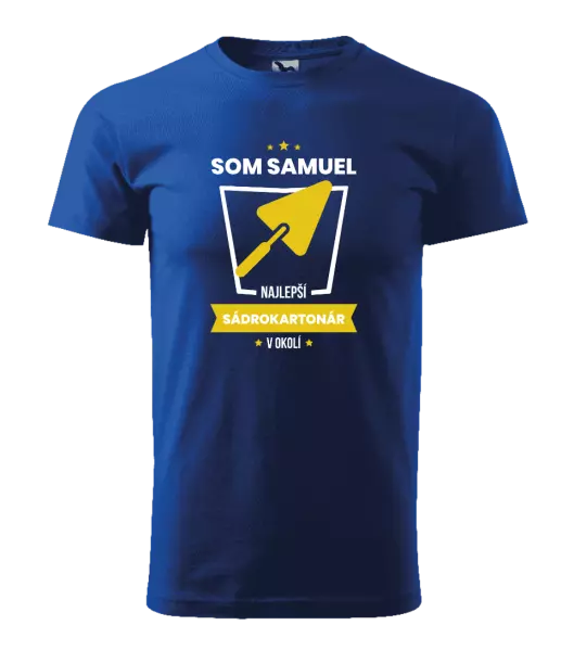 Pánske tričko Najlepší v okolí - sádrokartonár
