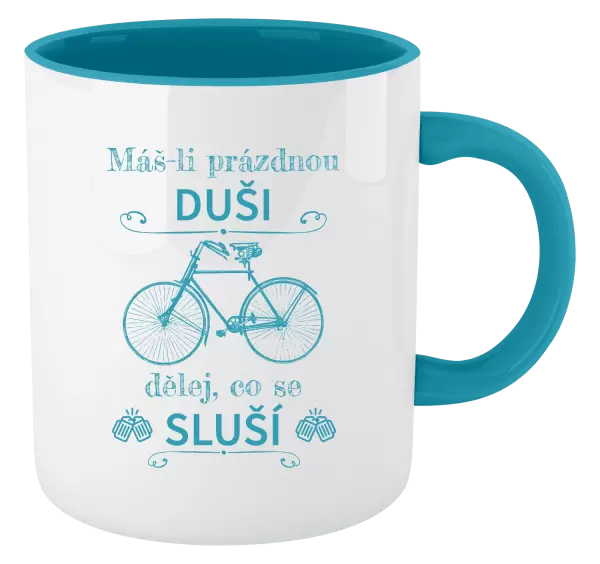 Hrnek Máš-li prázdnou duši, dělej, co se sluší