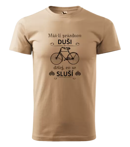Pánské tričko Máš-li prázdnou duši, dělej, co se sluší
