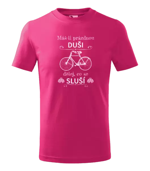 Dětské tričko Máš-li prázdnou duši, dělej, co se sluší