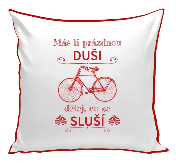 Polštář Máš-li prázdnou duši, dělej, co se sluší