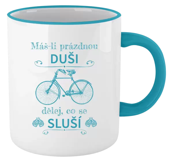 Hrnek Máš-li prázdnou duši, dělej, co se sluší