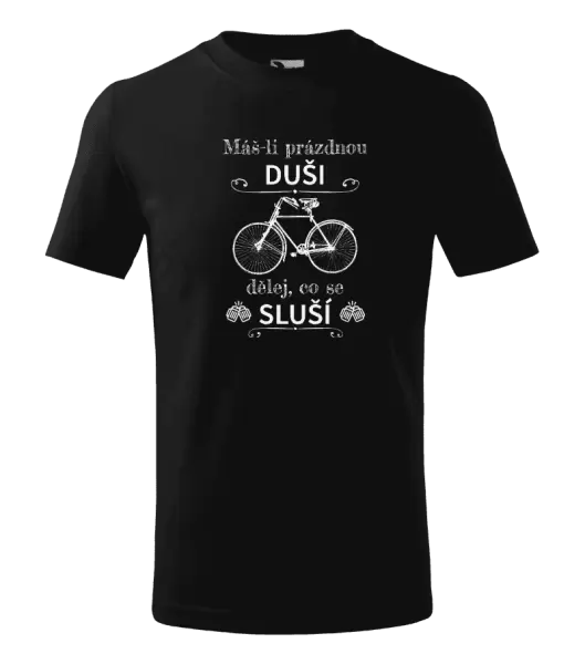 Dětské tričko Máš-li prázdnou duši, dělej, co se sluší