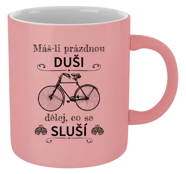 Metalický hrnek Máš-li prázdnou duši, dělej, co se sluší