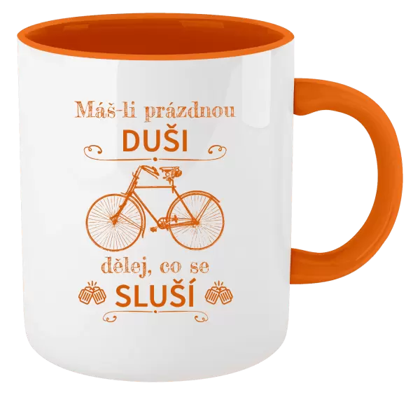 Hrnek Máš-li prázdnou duši, dělej, co se sluší