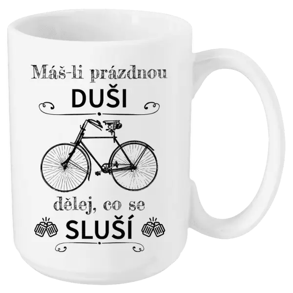 Hrnek Máš-li prázdnou duši, dělej, co se sluší