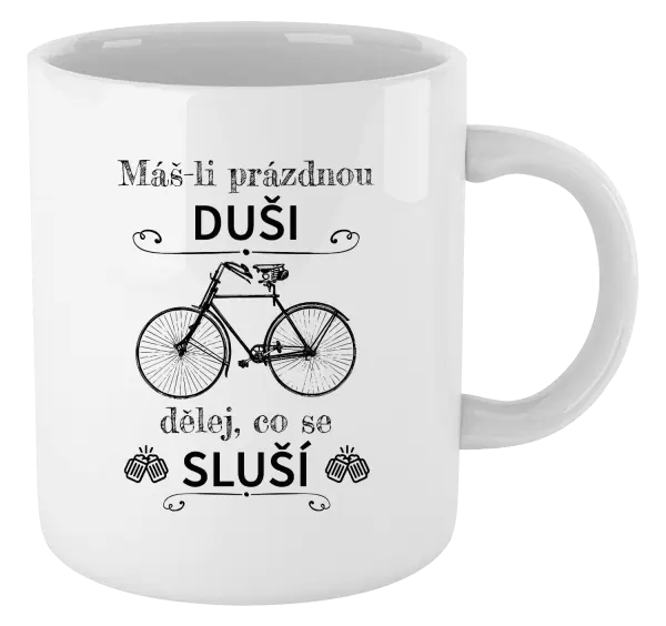 Hrnek Máš-li prázdnou duši, dělej, co se sluší
