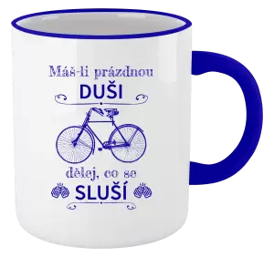 Hrnek Máš-li prázdnou duši, dělej, co se sluší