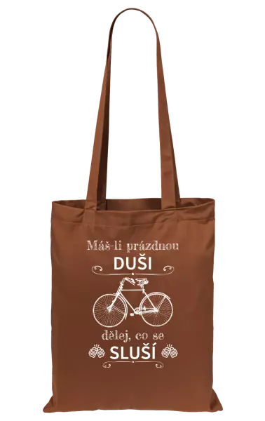 Látková taška Máš-li prázdnou duši, dělej, co se sluší