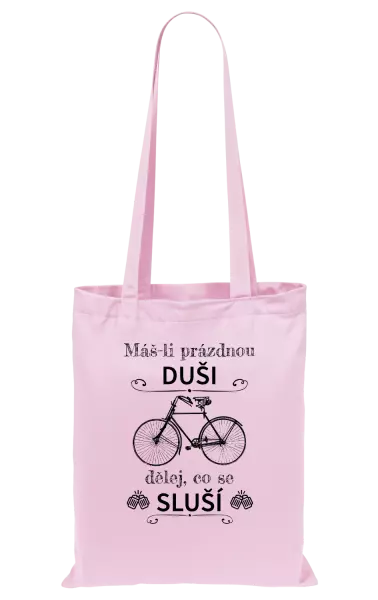 Látková taška Máš-li prázdnou duši, dělej, co se sluší