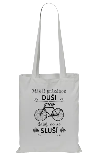 Látková taška Máš-li prázdnou duši, dělej, co se sluší