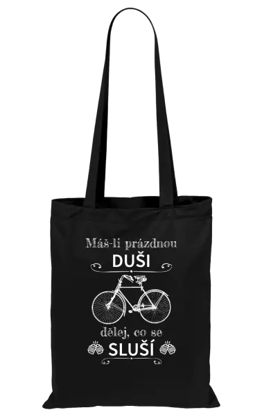 Látková taška Máš-li prázdnou duši, dělej, co se sluší