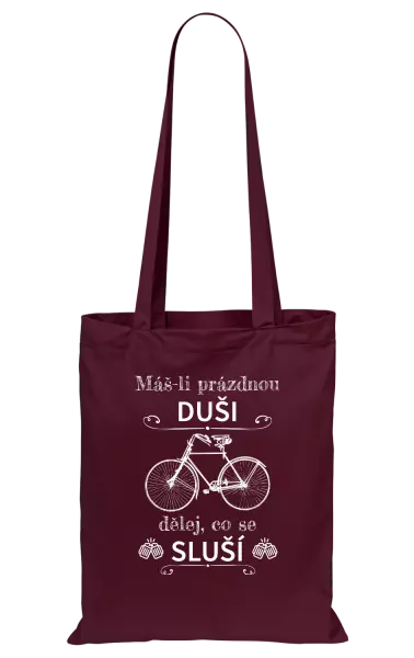 Látková taška Máš-li prázdnou duši, dělej, co se sluší