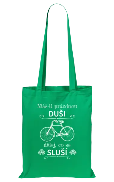 Látková taška Máš-li prázdnou duši, dělej, co se sluší