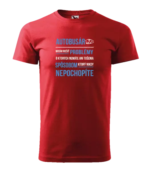 Pánske tričko Musím riešiť problémy - autobusár