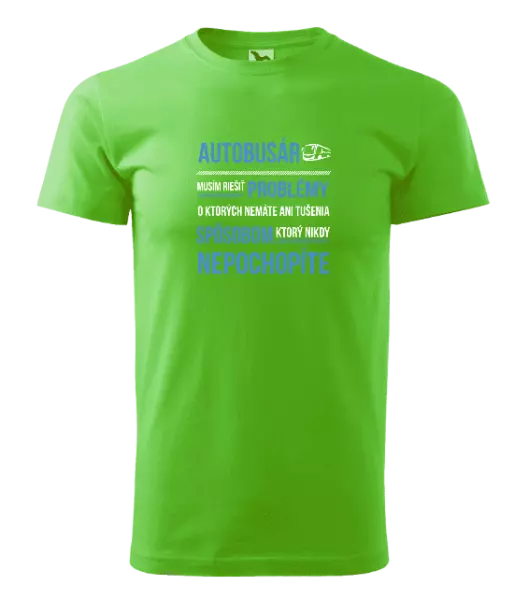 Pánske tričko Musím riešiť problémy - autobusár