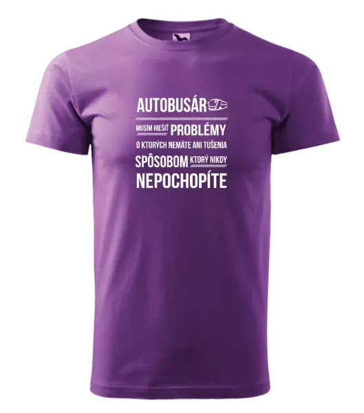 Pánske tričko Musím riešiť problémy - autobusár