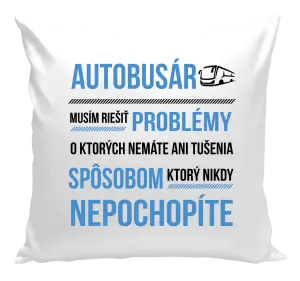 Vankúš Musím riešiť problémy - autobusár