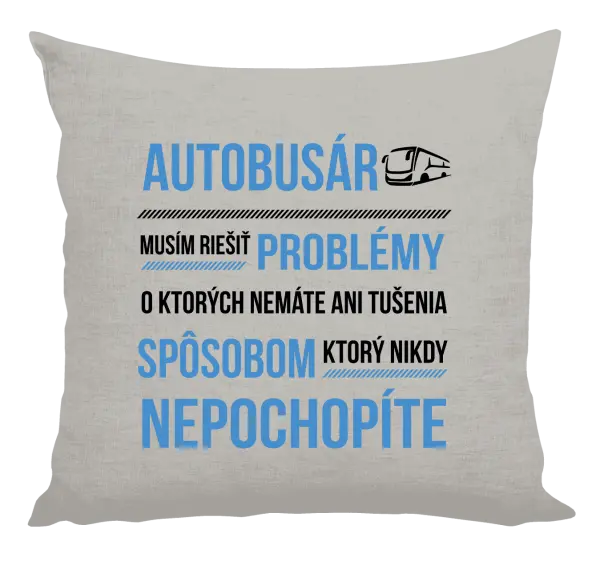 Vankúš Musím riešiť problémy - autobusár